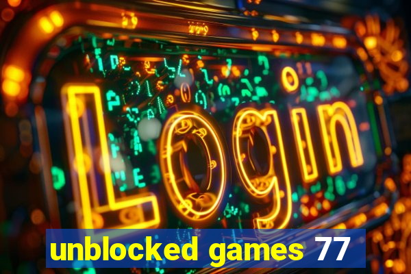 unblocked games 77